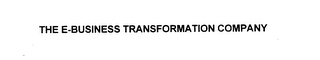 THE E-BUSINESS TRANSFORMATION COMPANY 