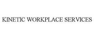 KINETIC WORKPLACE SERVICES 