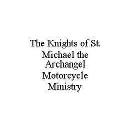 THE KNIGHTS OF ST. MICHAEL THE ARCHANGEL MOTORCYCLE MINISTRY 