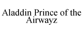 ALADDIN PRINCE OF THE AIRWAYZ 