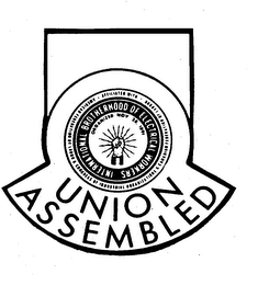 UNION ASSEMBLED INTERNATIONAL BROTHERHOOD OF ELECTRICAL WORKERS AFFILIATED WITH - AMERICAN FEDERATION OF LABOR & CONGRESS OF INDUSTRIAL ORGANIZATIONS & CANADIAN FEDERATION OF LABOUR - ORGANIZED NOV 28, 1891 