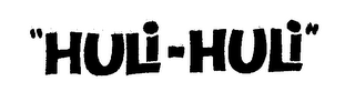 "HULI-HULI" 