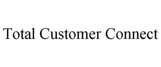 TOTAL CUSTOMER CONNECT 