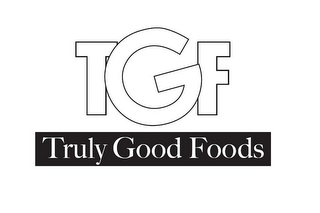 TGF TRULY GOOD FOODS 