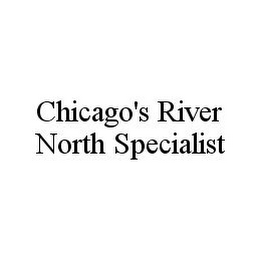 CHICAGO'S RIVER NORTH SPECIALIST 