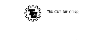 TC TRU-CUT DIE CORP. 