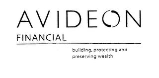 AVIDEON FINANCIAL BUILDING, PROTECTING AND PRESERVING WEALTH 