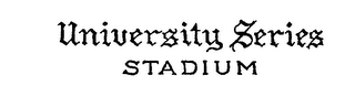 UNIVERSITY SERIES STADIUM 