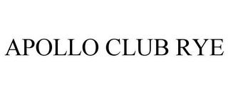 APOLLO CLUB RYE 