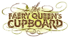 The Faery Queen&#39;s Cupboard 