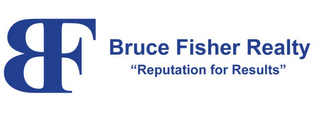 BF BRUCE FISHER REALTY "REPUTATION FOR RESULTS" 