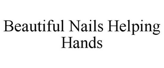 BEAUTIFUL NAILS HELPING HANDS 