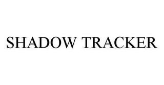 SHADOW TRACKER 