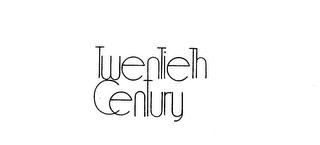 TWENTIETH CENTURY 