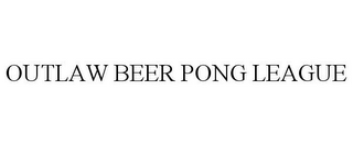 OUTLAW BEER PONG LEAGUE 