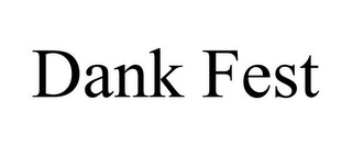 DANK FEST 