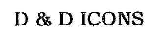 D & D ICONS 