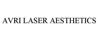 AVRI LASER AESTHETICS 