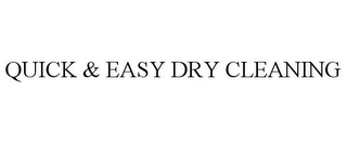 QUICK & EASY DRY CLEANING 