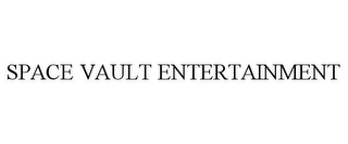 SPACE VAULT ENTERTAINMENT 