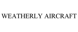 WEATHERLY AIRCRAFT 