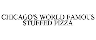 CHICAGO'S WORLD FAMOUS STUFFED PIZZA 