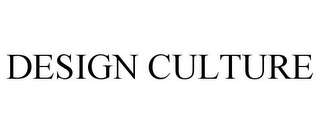 DESIGN CULTURE 