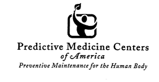 PREDICTIVE MEDICINE CENTERS OF AMERICA PREVENTIVE MAINTENANCE FOR THE HUMAN BODY 