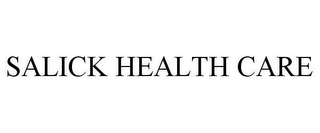 SALICK HEALTH CARE 