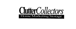 CLUTTER COLLECTORS HOME MARKETING STORAGE 