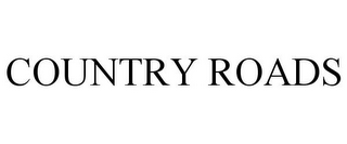 COUNTRY ROADS 
