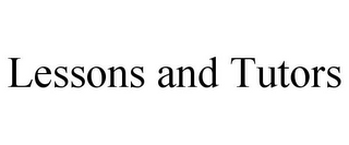 LESSONS AND TUTORS 
