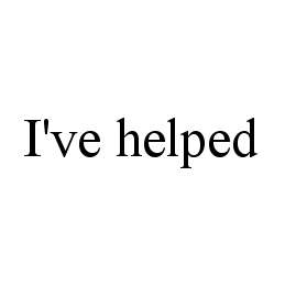 I'VE HELPED 