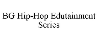 BG HIP-HOP EDUTAINMENT SERIES 