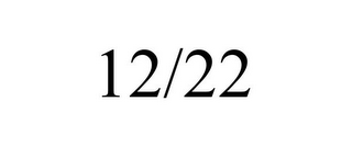 12/22 