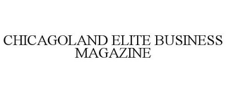 CHICAGOLAND ELITE BUSINESS MAGAZINE 