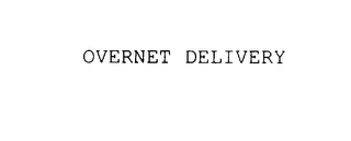 OVERNET DELIVERY 