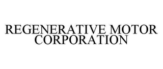 REGENERATIVE MOTOR CORPORATION 