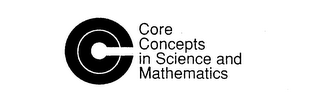 C CORE CONCEPTS IN SCIENCE AND MATHEMATICS 