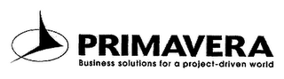 PRIMAVERA BUSINESS SOLUTIONS FOR A PROJECT-DRIVEN WORLD 