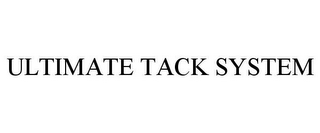 ULTIMATE TACK SYSTEM 