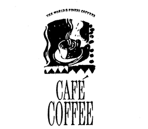 CAFE COFFEE THE WORLD'S FINEST COFFEES 