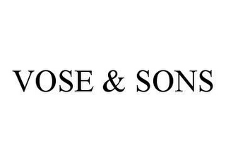 VOSE & SONS 