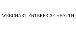 WEBCHART ENTERPRISE HEALTH 