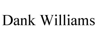DANK WILLIAMS 