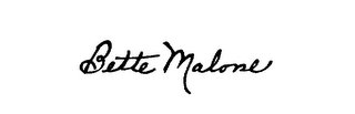 BETTE MALONE 