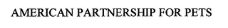 AMERICAN PARTNERSHIP FOR PETS 