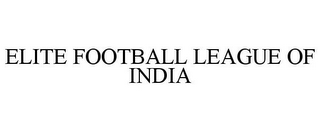 ELITE FOOTBALL LEAGUE OF INDIA 