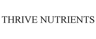 THRIVE NUTRIENTS 