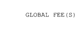 GLOBAL FEE(S) 